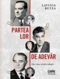 Cumpara ieftin Partea lor de adevar. Editia a doua, revizuita si adaugita/Lavinia Betea, Corint