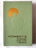 &quot;MOMENTE ALE DEZVOLTARII CULTURII SI ARTEI IN MARAMURES&quot;, 1967, Alta editura