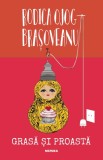 Grasa si proasta - Rodica Ojog-Brasoveanu, Nemira