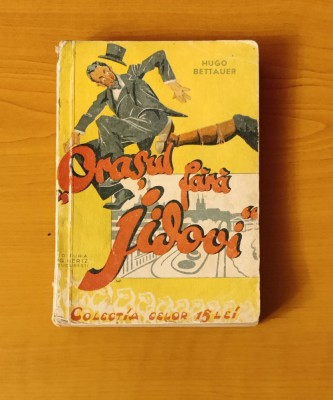 Orașul fără jidovi - Hugo Bettauer (Colecția celor 15 lei) foto