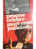 Nicolae Baciu - Procese celebre - mari erori judiciare (Editia: 1994)