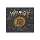 The Fossil Keeper's Treasure: With Amazing Fossils to Touch