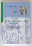 DECENIUL PRABUSIRILOR (1940-1950), VIETILE PICTORILOR, SCULPTURILOR SI ARHITECTILOR ROMANI INTRE LEGIONARI SI STALINISTI de MIHAI PELIN
