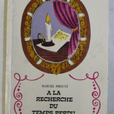 A LA RECHERCHE DU TEMPS PERDU par MARCEL PROUST , 1972 *COTOR LIPIT CU SCOCI