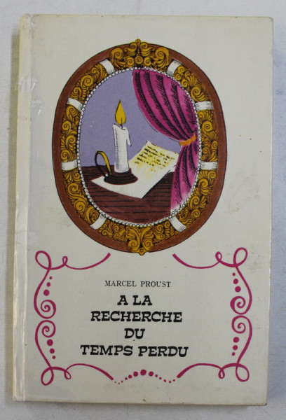 A LA RECHERCHE DU TEMPS PERDU par MARCEL PROUST , 1972 *COTOR LIPIT CU SCOCI