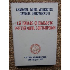 Cu Durere Si Dragoste Pentru Omul Contemporan. Vol.1, Paisie Aghioritul