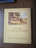 Maestrii picturii rom&acirc;nesti in Muzeul de arta al R.P.R.