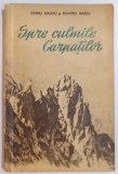SPRE CULMILE CARPATILOR de OVIDIU MANITIU , DUMITRU MAZILU , 1955