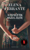 A felnőttek hazug &eacute;lete - Elena Ferrante