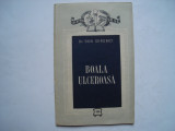 Boala ulceroasa - Dan Sdrobici, 1957, Alta editura