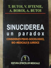SINUCIDEREA, UN PARADOX. CONSIDERATII PSIHO-SOCIOLOGICE, BIO-MEDICALE SI JURIDICE-T. BUTOI, V. IFTENIE, A. BOROI foto