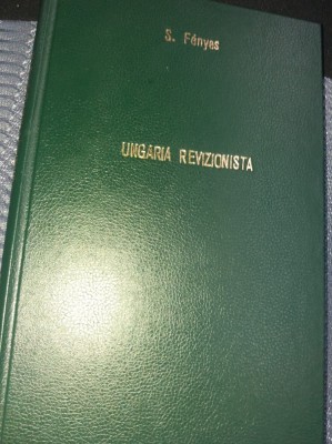 UNGARIA REVIZIONISTA- S FENYES foto