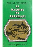 Mihai Tataram - La margine de Bucuresti (Editia: 1983)
