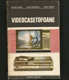 Cumpara ieftin VIDEOCASETOFOANE - MIRCEA RĂDOI, RADU MATEESCU, MIHAI BĂȘOIU - ED. TEHNICĂ