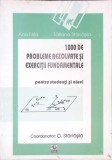 1000 DE PROBLEME REZOLVATE SI EXERCITII FUNDAMENTALE PENTRU STUDENTI SI ELEVI-TATIANA STANASILA, ANA NITA-359513