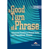 Curs de limba engleza A good turn of phrase Phrasal Verbs and Prepositions - James Milton