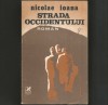 Strada Occidentului - Nicolae Ioana - Roman | Beletristica