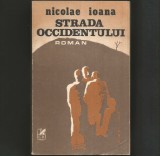 Strada Occidentului - Nicolae Ioana - Roman | Beletristica