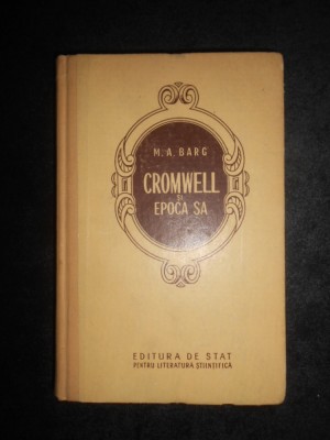 M. A. Barg - Cromwell si epoca sa (1953, editie cartonata) foto