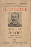 Ion Luca Caragiale - Opere alese - Teatru (vol. I)