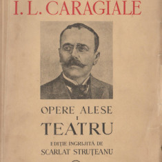 Ion Luca Caragiale - Opere alese - Teatru (vol. I)