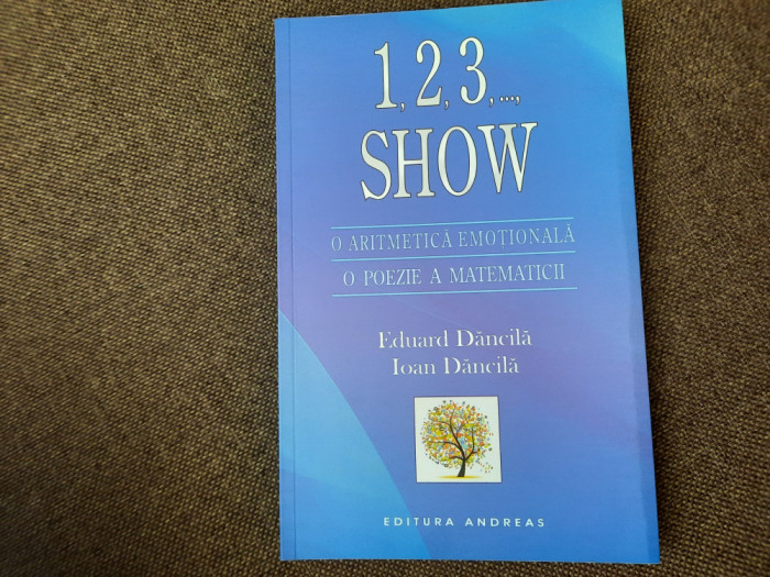 1,2,3,..., Show O Aritmetica Emotionala O Poezie A Matematici - IOAN Dancila 5/1