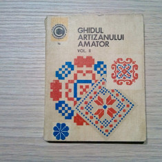 GHIDUL ARTIZANULUI AMATOR - Vol. II - Mihaela Scinteianu - 1975, 181 p.