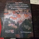 Facultatea de medicina, scoala medicala clujeana si spitalele din Cluj (1500-2000) - Florea Marin