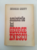 AMINTIRILE LUI GEORGE ENESCU - BERNARD GAVOTY