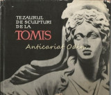 Tezaurul De Sculpturi De La Tomis - V. Canarache, A. Aricescu, V. Barbu