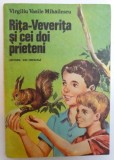 RITA - VEVERITA SI CEI DOI PRIETENI de VIRGILIU VASILE MIHAILESCU , 1986 *MINIMA UZURA