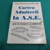 CARTEA ADMITERII LA A.S.E * CARTEA SUBIECTELOR 1990-1994 / 1995 *5