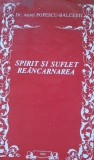 Spirit și suflet, Reancarnarea - Aurel Popescu Bălcești