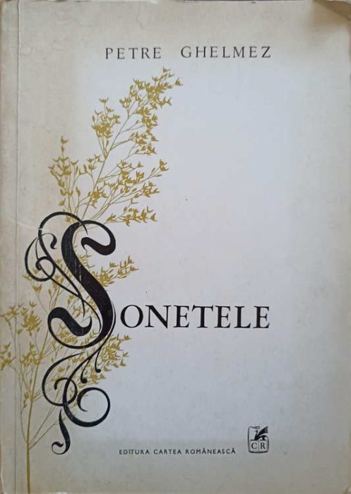 SONETELE. EDITIE PRINCEPS (CU DEDICATIA AUTORULUI CATRE PICTORUL BENEDICT GANESCU)-PETRE GHELMEZ-245327
