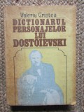 DICTIONARUL PERSONAJELOR LUI DOSTOIEVSKI , VOLUMUL I de VALERIU CRISTEA , 1983