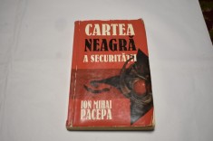Ion Mihai Pacepa - Cartea neagra a Securitatii (1999)