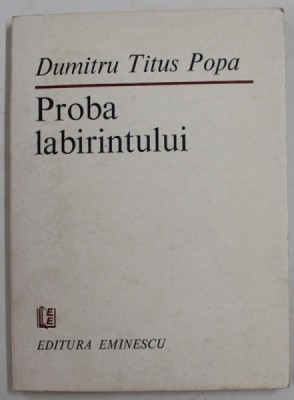 PROBA LABIRINTULUI , versuri de DUMITRU TITUS POPA , 1983 , DEDICATIE * foto