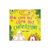 Come Out, Come Out, Chameleon!