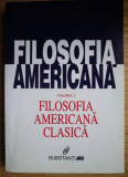 Filosofia americana (volumul 1: filosofia americana clasica)