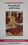 Paradisuri Artificiale - Charles Baudelaire - Eseuri Filosofie (1996, Institutul European, Romana, Paperback)