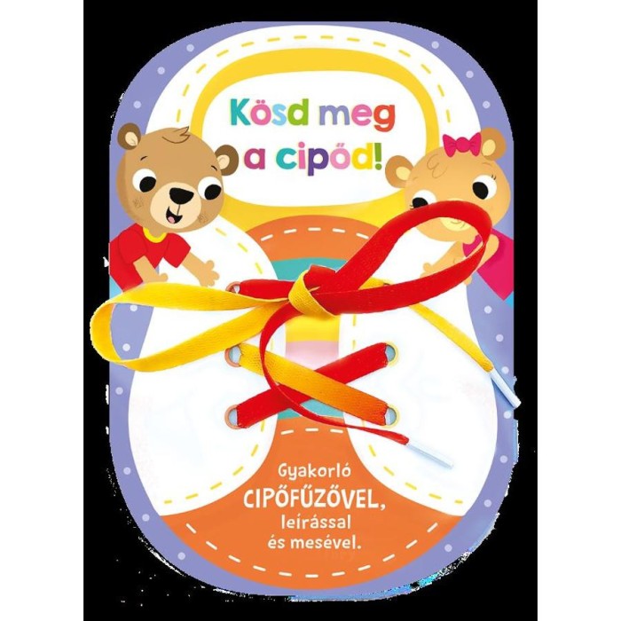 K&ouml;sd meg a cipőd! - Gyakorl&oacute; cipőfűzővel, le&iacute;r&aacute;ssal &eacute;s mes&eacute;vel