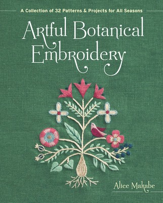 Artful Botanical Embroidery: A Collection of 32 Patterns &amp;amp; Projects for All Seasons foto