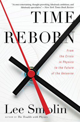 Time Reborn: From the Crisis in Physics to the Future of the Universe foto