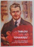 UN TABLOU PENTRU TOVARASU&#039; . PICTURA , CEAUSESCU SI CULTUL PERSONALITATII , coord. CORNEL - CONSTANTIN ILIE , 2018