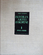 Istoria artei Europene, vol. 1 Epoca medie - Virgil Vatasianu foto