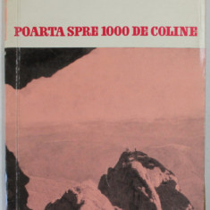 POARTA SPRE 1000 DE COLINE , SERIA '' PATRIA NOASTRA '' de MIHAI TUNARU , 1963