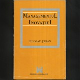 Managementul Inovației, de Nicolae Țăran - Management și Inovație - Manual / Curs de Management Strategic - Facultatea de Economie - Fundația Soros