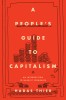 A People&#039;s Guide to Capitalism: An Introduction to Marxist Economics