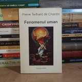 PIERRE TEILHARD DE CHARDIN - FENOMENUL UMAN , 1997 *