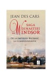 Saga dinastiei de Windsor - Paperback brosat - Jean des Cars - Trei